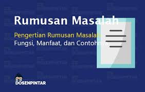 Maybe you would like to learn more about one of these? Rumusan Masalah Pengertian Jenis Fungsi Ciri Dan Contoh Dosenpintar Com