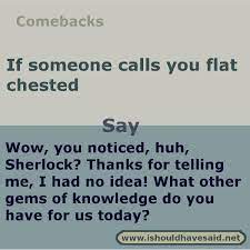 We don't always understand what grief is, borshel says, and this is especially true for young people who are experiencing huge losses for the very first time. Great Comebacks If You Are Called Flat Chested I Should Have Said Sarcasm Comebacks Clever Comebacks Funny Insults And Comebacks