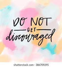 Do Not Get Discouraged Images Stock Photos Vectors Shutterstock