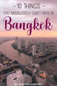 10 Must Dos In Bangkok My Darling Passport Thailand Travel Thailand Vacation Asia Travel