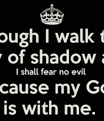 The valley of the shadow of death, a 2005 album by the tossers. Quotes About Fear No Evil 53 Quotes