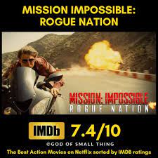 Here are the best action movies on netflix, sorted by their imdb ratings. Top Netflix Action Movies Mission Impossible Rogue Nation Action Movies Best Action Movies Movies