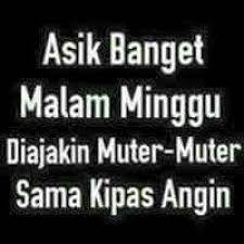 Check spelling or type a new query. 8 Kata Lucu Seputar Malam Minggu Ala Jomblo Yang Bikin Ngenes