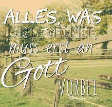 Alles Was Dir Begegnet Religiose Spruche Ermutigende Spruche Bibel Zitate