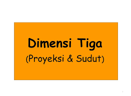 Ppt grafik menggunakan merah, kuning, hijau, gradien biru dan. Dimensi Tiga Proyeksi Sudut Ppt Download