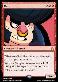 Bull can't see ten feet, but he doesn't need to! I Made A Bull Mtg Card Let Me Know If You Guys Would Be Interested In More Of These Brawlstars