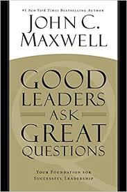 Good Leaders Ask Great Questions Your Foundation For Successful Leadership Maxwell John C Amazon De Bucher