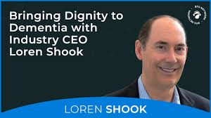 Bringing Dignity to Dementia with Industry CEO Loren Shook
