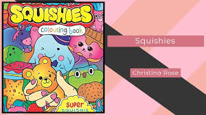 Squishies Christina Rose Coloring Book Flip Coloring Books Books Squishies