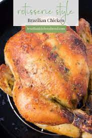 Rotisserie Style Brazilian Chicken With Rotisserie Chicken Marinade Recipe In 2021 Chicken Marinades Brazilian Chicken Rotisserie Chicken