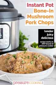 Instant pot bbq pork chops recipe easy dinner idea; Instant Pot Pork Chops In Mushroom Gravy Pressure Cooking Today
