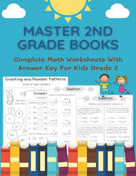 master 2nd grade books complete math worksheets with answer key for kids grade 2 300 practice engaging maths skills workbook aligns second grade grade 2 common core grade 2 workbook hewitt