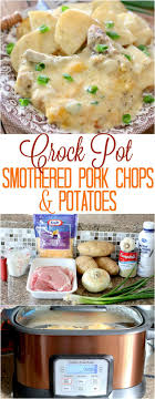 Crock Pot Smothered Pork Chops And Potatoes Recipe Crockpot Recipes Slow Cooker Cooker Recipes Pot Recipes