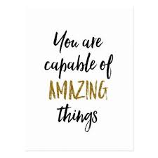 Most of the following quotes on beautiful images are from authors including philippe petit and howard thurman about woman and challenge. Amazing Things Motivational Quote Postcard Zazzle Com Challenge Yourself Quotes Positive Affirmations Quotes Be Yourself Quotes