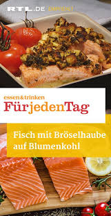 Fisch Mit Broselhaube Auf Blumenkohl Das Rezept Aus Essen Trinken Fur Jeden Tag Essen Und Trinken Rezepte Essen Und Trinken Essen