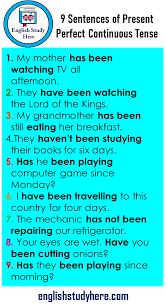 All the past, present and future tenses. 9 Sentences Of Present Perfect Continuous Tense English Study Here