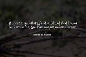Check spelling or type a new query. Top 36 Quotes About Love Lessons Learned Famous Quotes Sayings About Love Lessons Learned