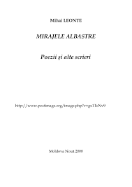 Scrieti in caiete primele si ultimele doua versuri ale poeziei. Calameo Mirajele Albastre 2008 Poezii Si Scrieri De Mihai Leonte Romania
