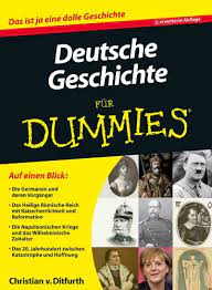 Eine handlungsstarke geschichte zu den merkwürdigsten abschnitten meines lebens gehört wohl der, den ich als angestellter in alfred wunsiedels fabrik zubrachte. Deutsche Geschichte Fur Dummies Pdf Kindle Emmanuelwright