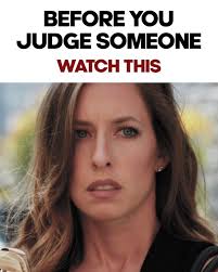 Before You Judge Someone, Watch This