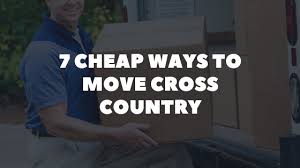 7 Cheap Ways To Move Cross Country A Very Cozy Home
