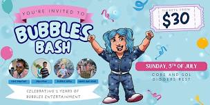 BUBBLES BASH! Bubbles Entertainment: 2 Year Celebration