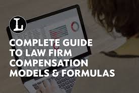 Law Firm Compensation Models Formulas A Complete Guide