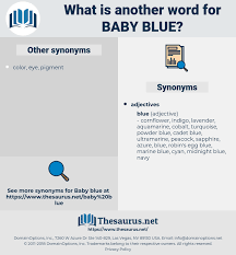 Check spelling or type a new query. Synonyms For Baby Blue Thesaurus Net