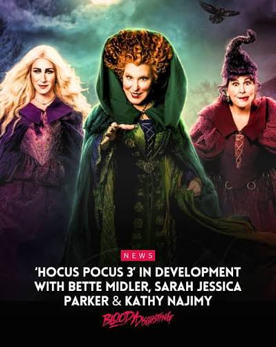 Hocus Pocus 3 is officially in early development at Disney with Bette  Midler, Sarah Jessica Parker, and Kathy Najimy set to reprise their roles  as the Sanderson Sisters. Deadline reports that there