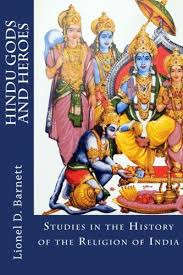 Now, the question arises, who are these 33 gods in hinduism and what are their names? Amazon Com Hindu Gods And Heroes Studies In The History Of The Religion Of India 9781516807420 Barnett Lionel D Cranmer Byng L Kapadia Dr S A Books
