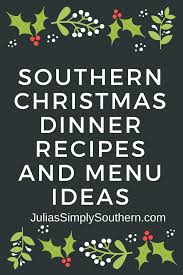 30 stupendous christmas dinner ideas for crowd · roast lamb: Southern Christmas Dinner Recipes And Menu Ideas Julias Simply Southern