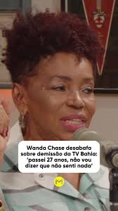 No programa Aí vêm elas, da Rádio Metropole desta terça-feira (20), a  jornalista Wanda Chase compartilhou que sua demissão da Rede Bahia foi um  processo que exigiu um tempo de assimilação. “Não foi ...