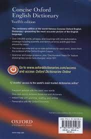 Its 12th edition, published in 2011, is used by both the united nations and nato as the current authority for spellings in documents written in english for international use.12 it is available. Concise Oxford English Dictionary Von Oxford Languages Portofrei Bei Bucher De Bestellen