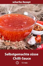 Selbstgemachte Susse Chilli Sauce Rezept Rezept Rezepte Saucen Chilli Rezept