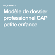 Modele De Dossier Professionnel Cap Petite Enfance Cap Petite Enfance Dossier Professionnel Petite Enfance