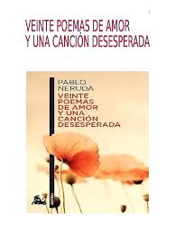 Buscar y encontrar los elementos más obvios del poema. Analisis Literario Veinte Poemas De Amor Y Una Cancion Desesperada Poesia