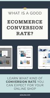 What S A Good Conversion Rate For Ecommerce Aeolidia Ecommerce Marketing Conversion Rate Ecommerce