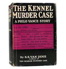 THE KENNEL MURDER CASE | S. S. Van Dine | First Edition; First Printing