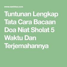 Tuntunan Lengkap Tata Cara Bacaan Doa Niat Sholat 5 Waktu Dan Terjemahannya Membaca Kutipan Agama Motivasi