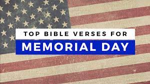 15 patriotic quotes to remember the sacrifice of our. Top 20 Bible Verses For Memorial Day Sharefaith Magazine