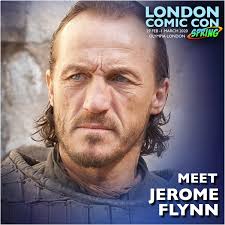 JEROME FLYNN is heading to London Comic Con Spring. Jerome, best known as  Bronn from Game of Thrones, has also been in John Wick: Chapter 3, Ripper  Street, and Soldier Soldier. Jerome