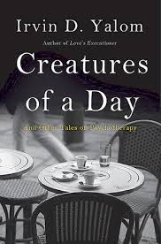 He has written several textbooks such as, 'the theory and practice of. Creatures Of A Day And Other Tales Of Psychotherapy By Irvin D Yalom