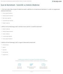 A lot of individuals admittedly had a hard t. Quiz Worksheet Scientific Vs Holistic Medicine Study Com