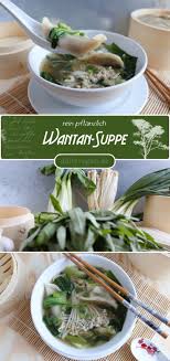 Wantan Suppe Einfach Und Schnell Dailyvegan Rezept Suppen Rezept Vegetarisch Thai Gerichte Rezepte