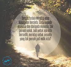 Video motivasi buat kalian semua kumpulan kata kata bijak ketika kamu gagal membina rumah tangga sehingga membuat kamu merasa hancur dan kehilangan semangat. Jangan Terlalu Meratap Atas Kegagalan Bercinta Cinta Kepada Manusia Dan Daripada Manusia Tidak Pernah Kekal Jadi Untuk Apa Kita Bersedih Manusia Cinta Sedih