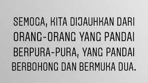 Oh iya for your information aja, kata kata bijak ada banyak cara yang orang lakukan untuk menunjukkan cintanya kepada seseorang, bisa dengan langsung berkata kepadanya, bisa melalui. Pandai Berpura Pura Berbohong Dan Bermuka Dua Kata Kata Indah Kata Kata Motivasi Kata Kata