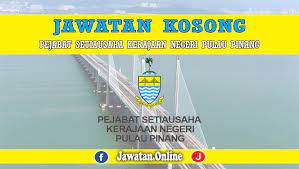 Maklumat kekosongan ini adalah seperti yang diiklankan. Jawatan Kosong Terkini Pejabat Setiausaha Kerajaan Negeri Pulau Pinang Jawatan Online