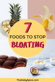 7 Foods To Stop Bloating To Eat Today The Daily Spice Foods To Stop Bloating How To Stop Bloating Help With Bloating
