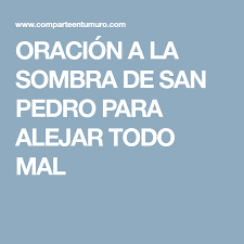 Oracion A La Sombra De San Pedro Para Alejar Todo Mal Bless The Lord Lord Mobile Boarding Pass