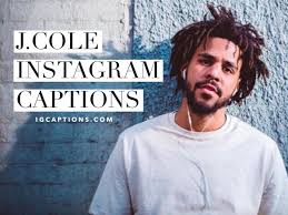 I put a lot of pressure on. 30 J Cole Instagram Captions And Quotes